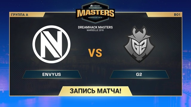 EnVyUs vs G2 – DreamHack Marceille – de cache [SleepSomeWhile, Smile]