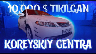 10,000$ TIKILGAN KOREYSKIY GENTRA