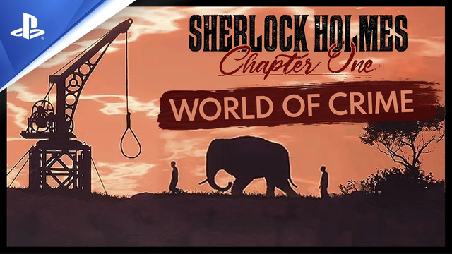 Sherlock Holmes | Chapter One – World of Crime Trailer | PS4
