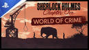 Sherlock Holmes | Chapter One – World of Crime Trailer | PS4