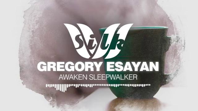 Gregory Esayan – Awaken Sleepwalker