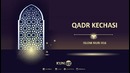 Qadr kechasi – islom nuri #16 | Xayrulla Turmatov