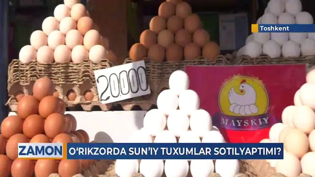 Toshkentdagi ’’O’rikzor‘‘ bozorida sun’iy tuxumlar sotilayotgani rostmi