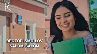 Begzod Ismoilov – Salom-salom (Official Video 2018!)