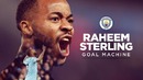Raheem Sterling | Goal Machine | Man City