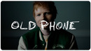 Ed Sheeran – Old Phone (Official Music Video)