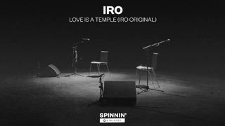 IRO – Love Is A Temple (IRO Original)
