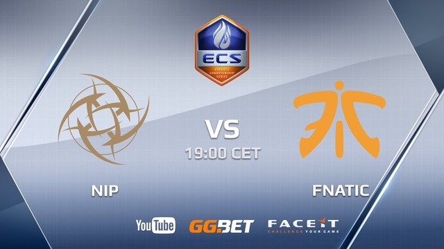 ECS S5 2018: NiP vs Fnatic (CS:GO)