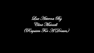 Lux Aeterna By Clint Mansell