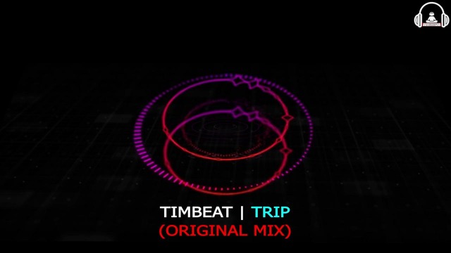TimBeat – Trip (Original mix) Video