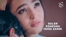 Daler Xonzoda – Ishqi Zarir (Official Video 2018!)