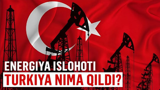 O‘z vaqtida qilingan energetika islohoti – Turkiya