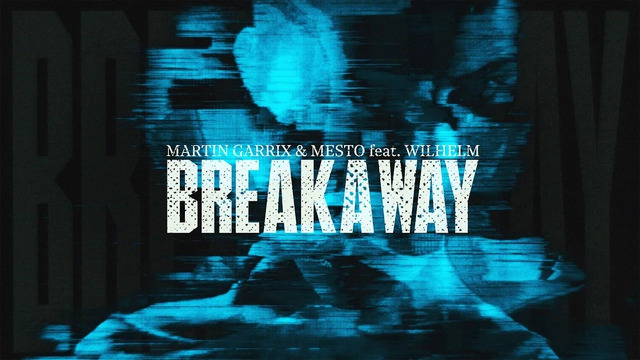 Martin Garrix & Mesto – Breakaway (feat. WILHELM) (Official Video 2024!)