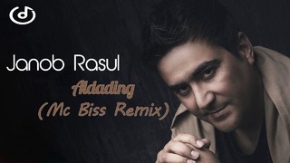 Janob Rasul – Aldading (Mc Biss Remix)