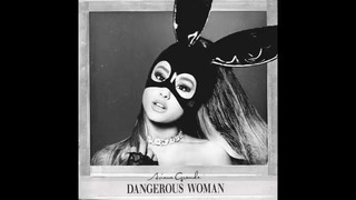 Ariana Grande – Dangerous Woman (Official Audio)