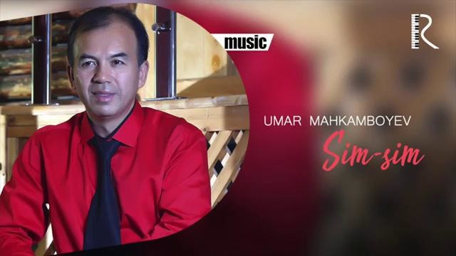 Umar Mahkamboyev – Sim-sim | Умар Махкамбоев – Сим-сим (music version)