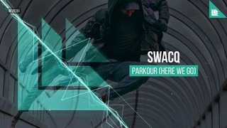 SWACQ – Parkour (Here We Go)