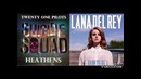 Twenty One Pilots ft Lana Del Rey – Born To a Heathens