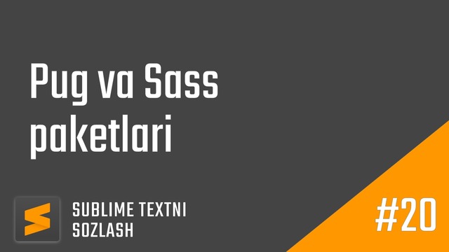 20 – Pug va Sass paketlari | Sublime Textni sozlash