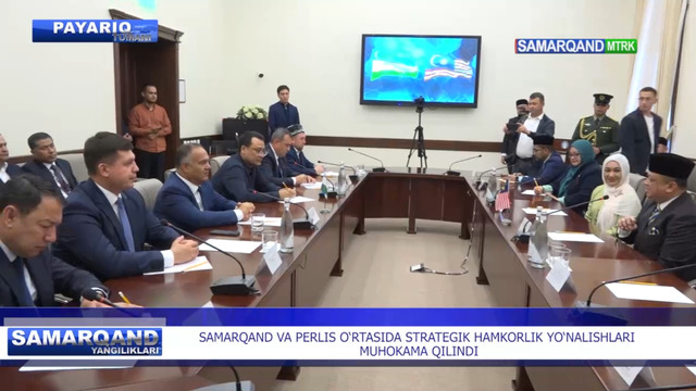 SAMARQAND VA PERLIS O‘RTASIDA STRATEGIK HAMKORLIK YO‘NALISHLARI MUHOKAMA QILINDI
