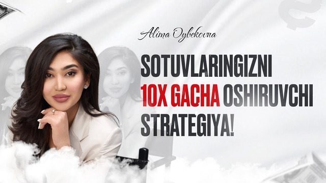 Sotuvlaringizni 10x gacha oshiruvchi strategiya