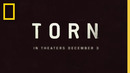 Torn Trailer | National Geographic Documentary Films