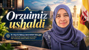 Orzuimiz ushaldi
