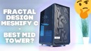 Обзор Fractal Design Meshify C – лучший компактный Mid Tower
