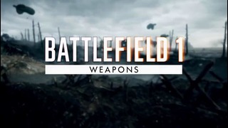 Battlefield 1 Gameplay Series- Weapons