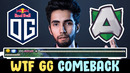 WTF GG — OG vs Alliance unexpected COMEBACK