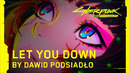 Cyberpunk- Edgerunners — Ending Theme – Let You Down by Dawid Podsiadło – Netflix
