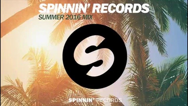 Spinnin’ Records Summer Mix 2016