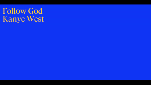 Kanye West – ‘Follow God’ (Official Lyric Video)