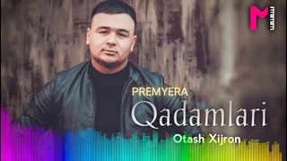 Otash Xijron – Qadamlari