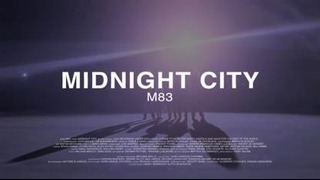 M83 – Midnight City (OST Тепло наших тел)