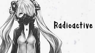 Nightcore – Radioactive (Female Version)