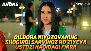Dildora Niyozovaning shogirdi Sarvinoz Ro’ziyeva ustozi haqidagi fikri! (anons)