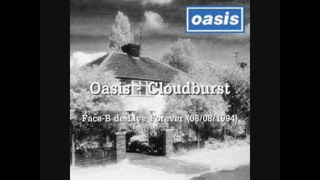 Oasis – Cloudburst