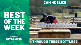 Can He Slice Through These Bottles? | Best Of The Week