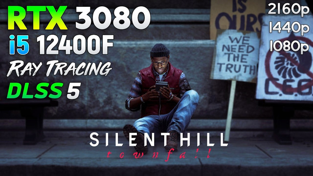 Silent Hill: Townfall + DLSS 5: RTX 3080 + i5 12400F | 1080p | 1440p | 4K