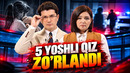 5 YOSHLI QIZ ZO’RLANDI | MILLAR | NIGORA RAJABOVA