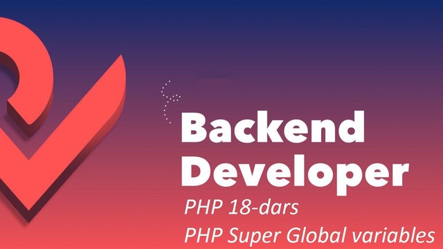 PHP #18 – Dars. PHPda Super Globalniy o’zgaruvchilar