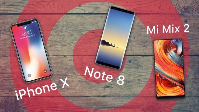 Сравниваем Apple iPhone X, Samsung Note 8 и Xiaomi Mi Mix 2