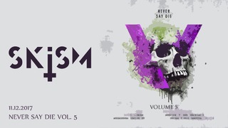 SKisM – Never Say Die Vol. 5 (Continuous Mix)