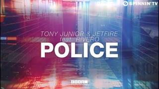 Tony Junior & JETFIRE feat. Rivero – Police (Available November 16)