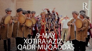 9-may xotira aziz, qadr muqaddas | 9-май хотира азиз, кадр мукаддас