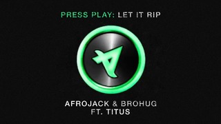 Afrojack & Brohug ft. Titus – Let It Rip