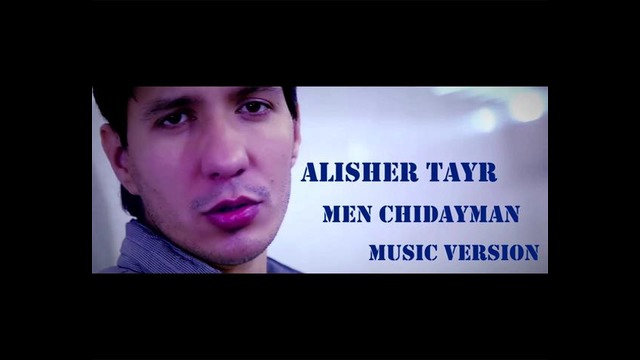 Alisher Tayr – Men chidayman