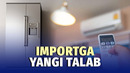 Yangi xarajatlar mahsulot narxiga ta’sir qiladi” — maishiy texnika importchilari