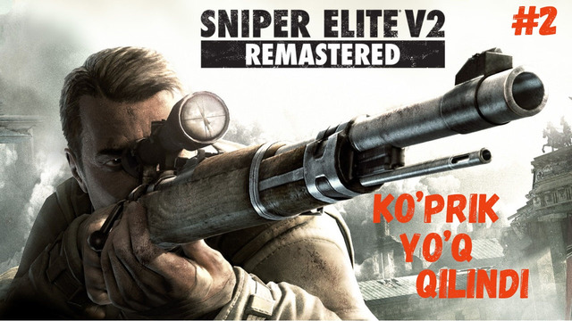 Sniper Elite V2 Remastered Ko’prik Yo’q Qilindi #2